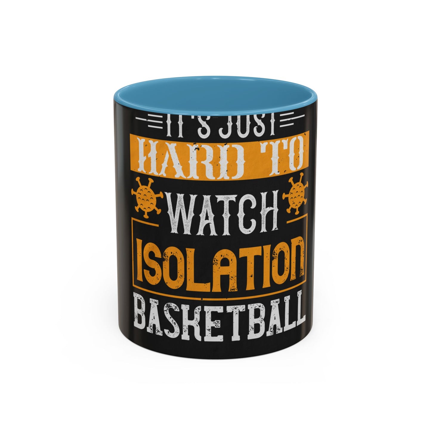 It's just hard to watch isolation basketball — Accent Mug 11/15oz