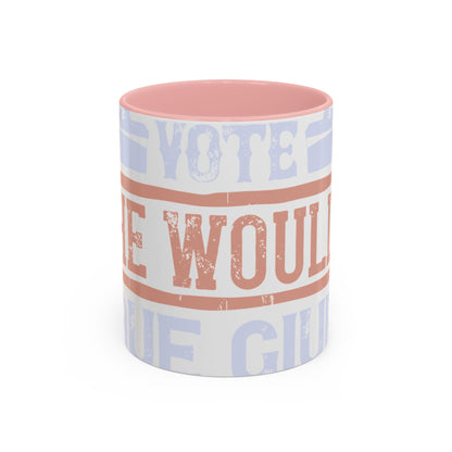 If God wanted us to vote, he would have given us candidates-01 — Accent Mug 11/15oz