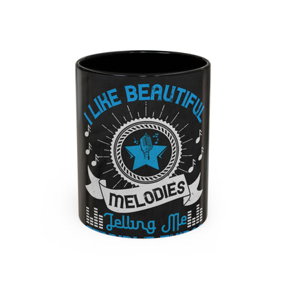 I like beautiful melodies telling me terrible things — Accent Mug 11/15oz