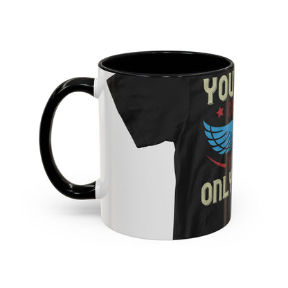 you can't control life you can only life it — Accent Mug 11/15oz