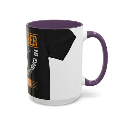 Remember you don't do anything in isolationn — Accent Mug 11/15oz