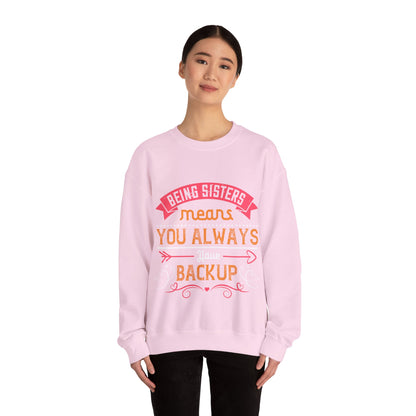 Being sisters means you always have backup 4 design (2) — Unisex Heavy Blend Crewneck (G18000)
