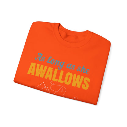 as long as she awallows itΓÇÖs all good-01 — Unisex Heavy Blend Crewneck (G18000)