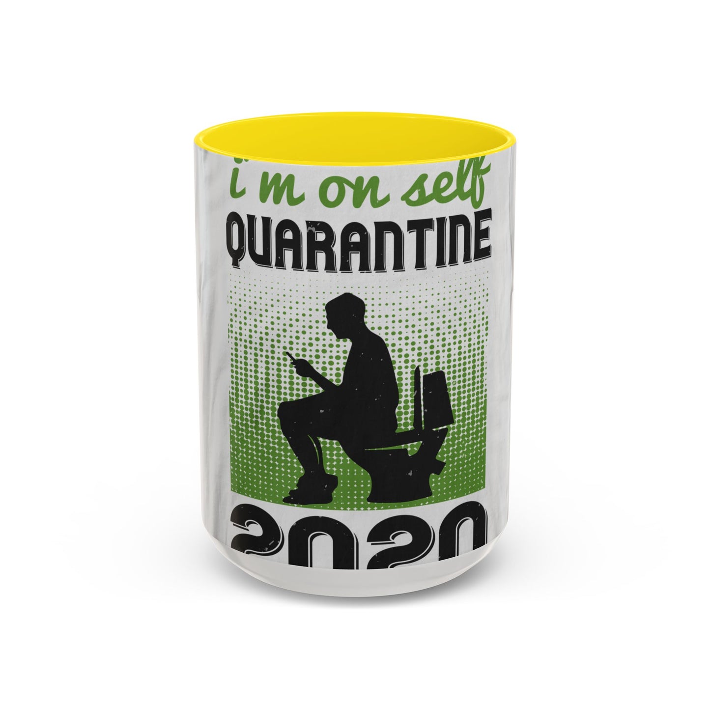 i'm on self quarantine 2020 — Accent Mug 11/15oz