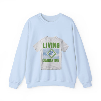 living my best quarantine — Unisex Heavy Blend Crewneck (G18000)