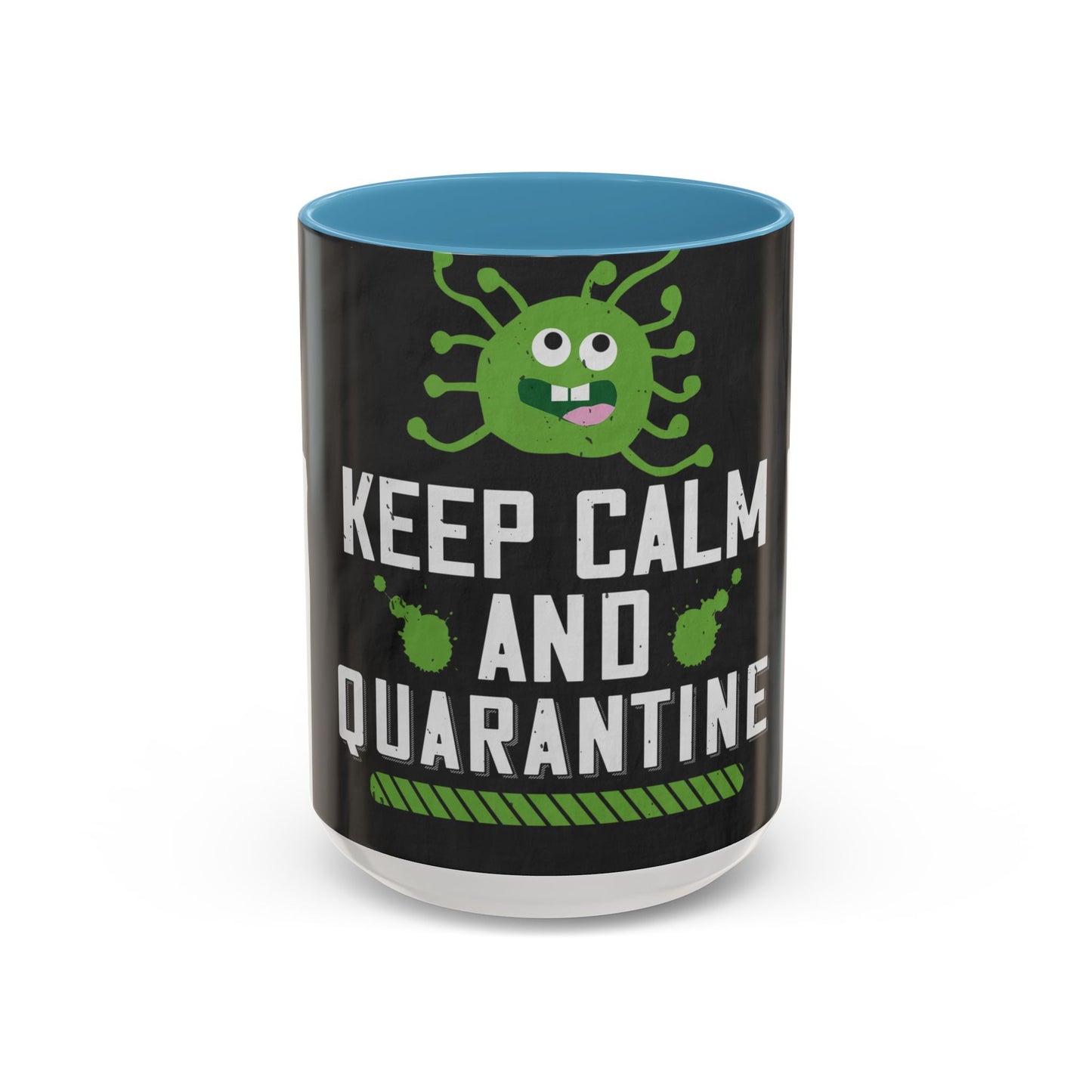 keep calm and quarantine — Accent Mug 11/15oz