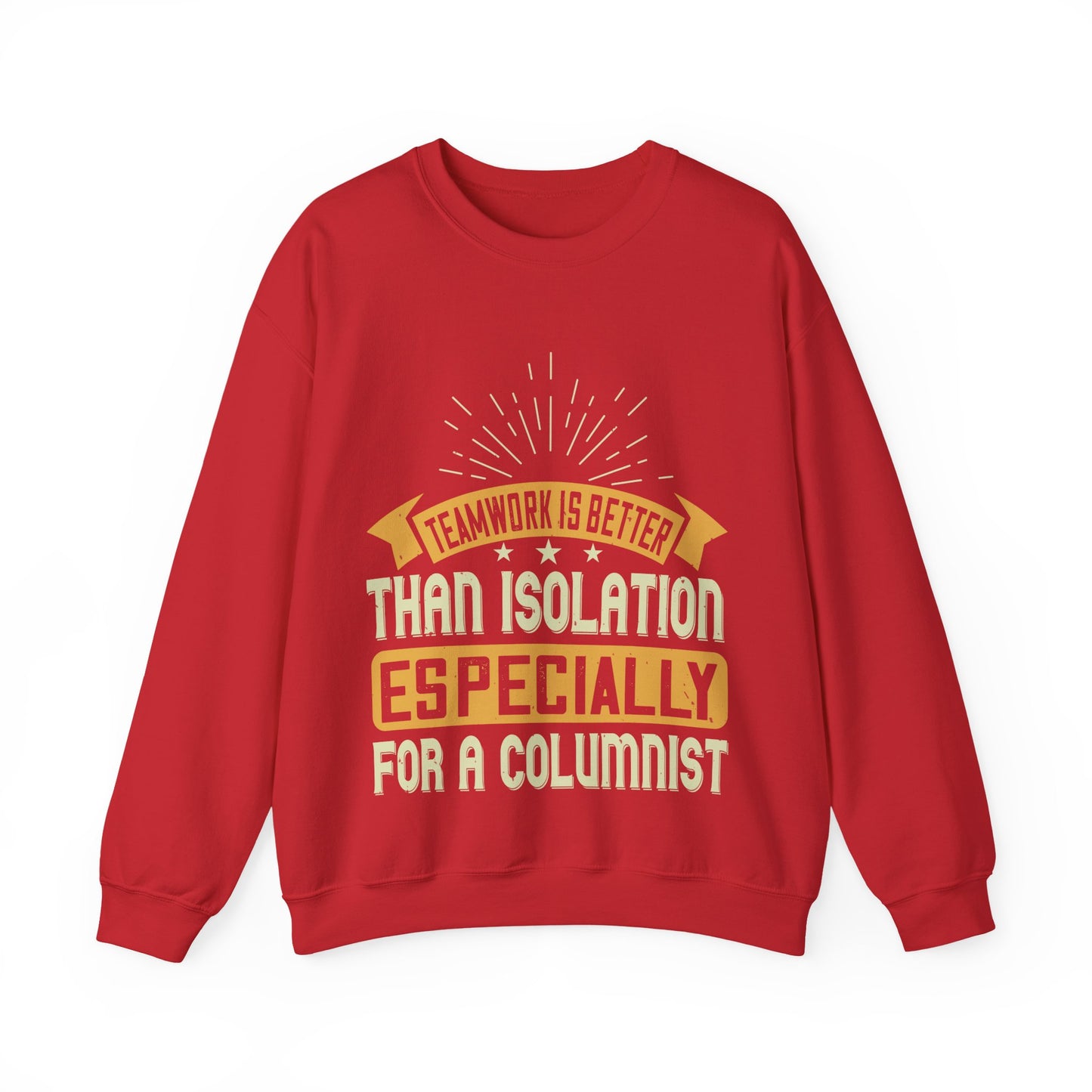 Teamwork is better than isolation, especially for a columnist-01 — Unisex Heavy Blend Crewneck (G18000)