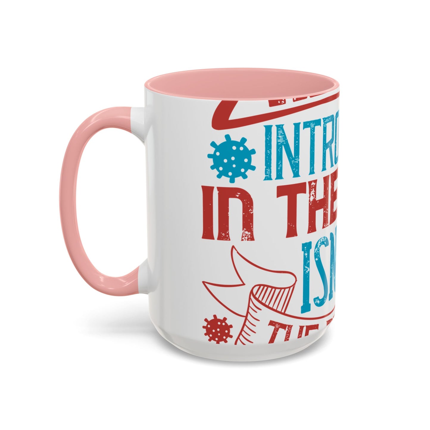 All you introverts in the house, isnΓÇÖt it the best time of our lives-01 — Accent Mug 11/15oz