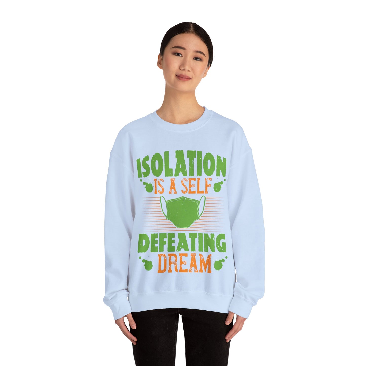 Isolation is a self-defeating dream-01 — Unisex Heavy Blend Crewneck (G18000)
