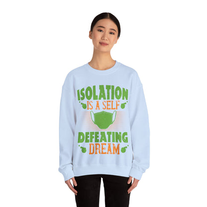 Isolation is a self-defeating dream-01 — Unisex Heavy Blend Crewneck (G18000)