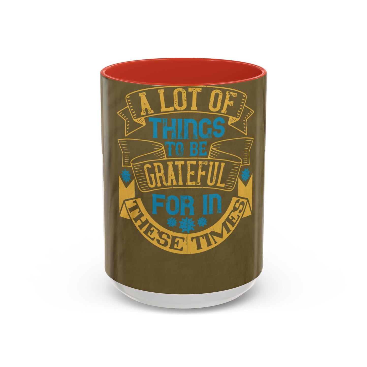 A lot of things to be grateful for in these times — Accent Mug 11/15oz