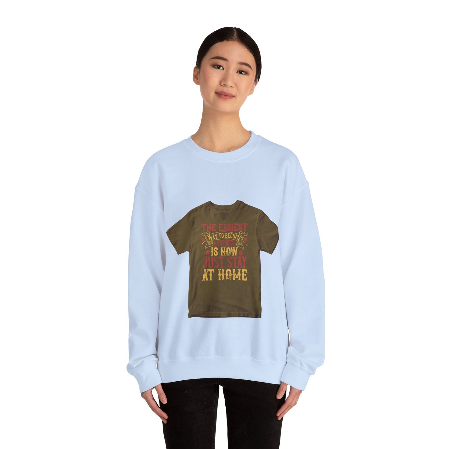The easiest way to become a superhero is NOW! Just Stay At Home — Unisex Heavy Blend Crewneck (G18000)