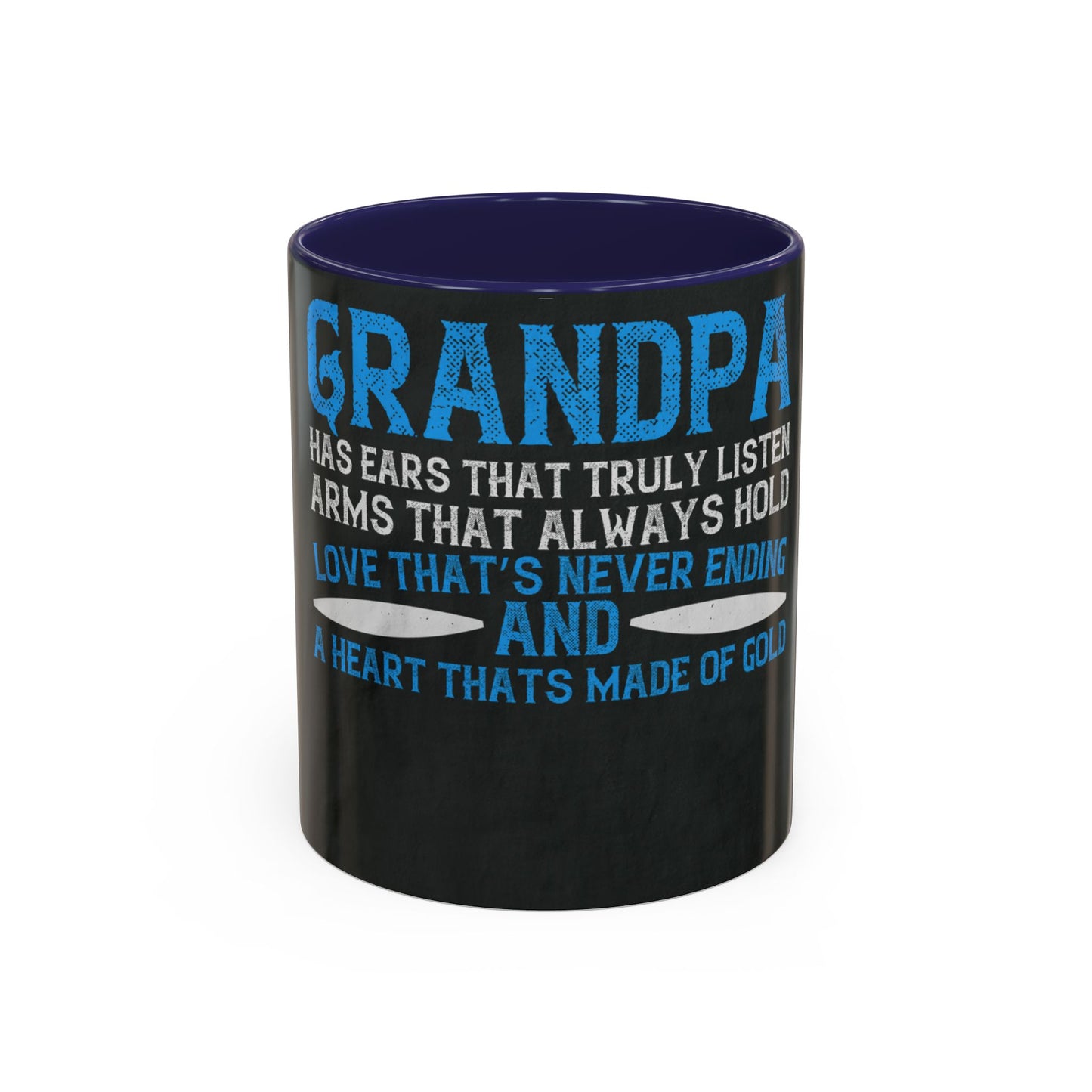 Grandpa has ears that truly listen arms that always hold-02 — Accent Mug 11/15oz