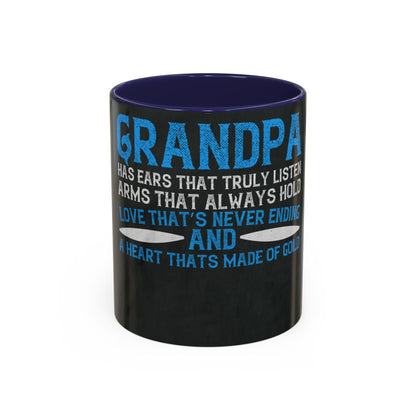 Grandpa has ears that truly listen arms that always hold-02 — Accent Mug 11/15oz