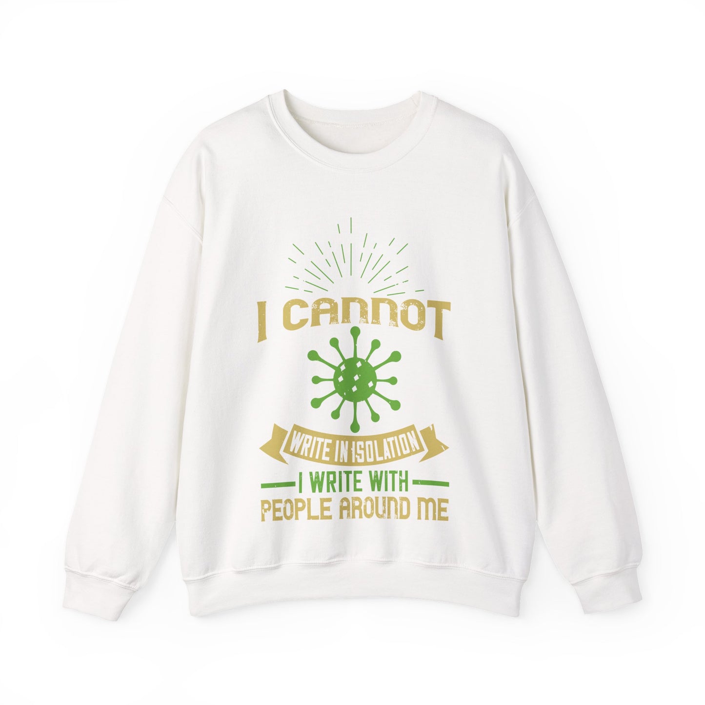 I cannot write in isolation. I write with people around me-01 — Unisex Heavy Blend Crewneck (G18000)