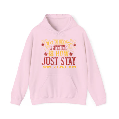 The easiest way to become a superhero is NOW! Just Stay At Home-01 — Unisex Heavy Blend Hoodie (G18500)