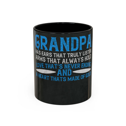 Grandpa has ears that truly listen arms that always hold-02 — Accent Mug 11/15oz
