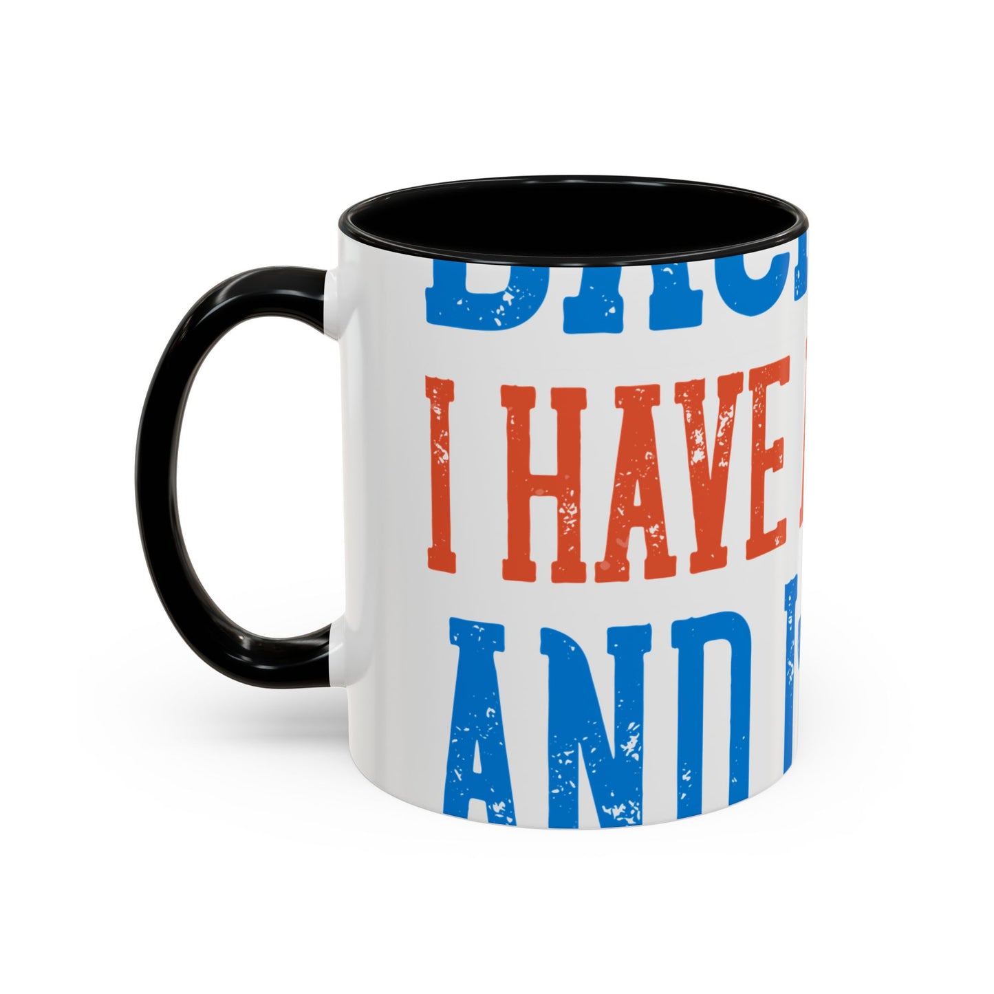 Back off. I have a sister and IΓÇÖm not afraid to use her-01 — Accent Mug 11/15oz