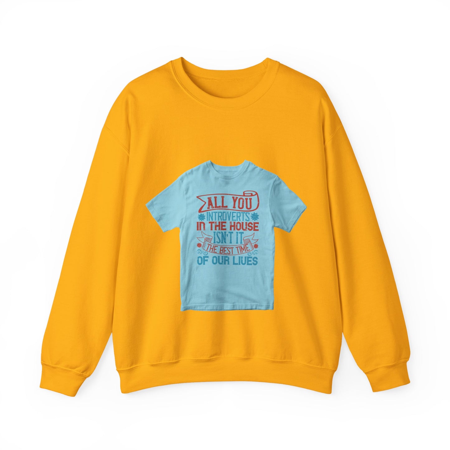 All you introverts in the house, isnΓÇÖt it the best time of our lives — Unisex Heavy Blend Crewneck (G18000)