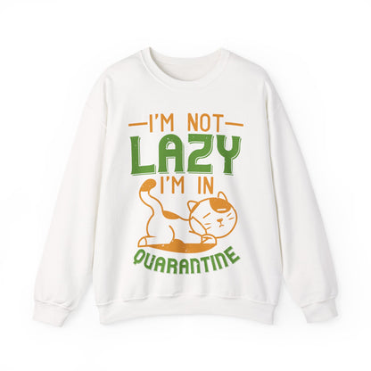 iΓÇÖm not lazy iΓÇÖm in quarantine-01 — Unisex Heavy Blend Crewneck (G18000)