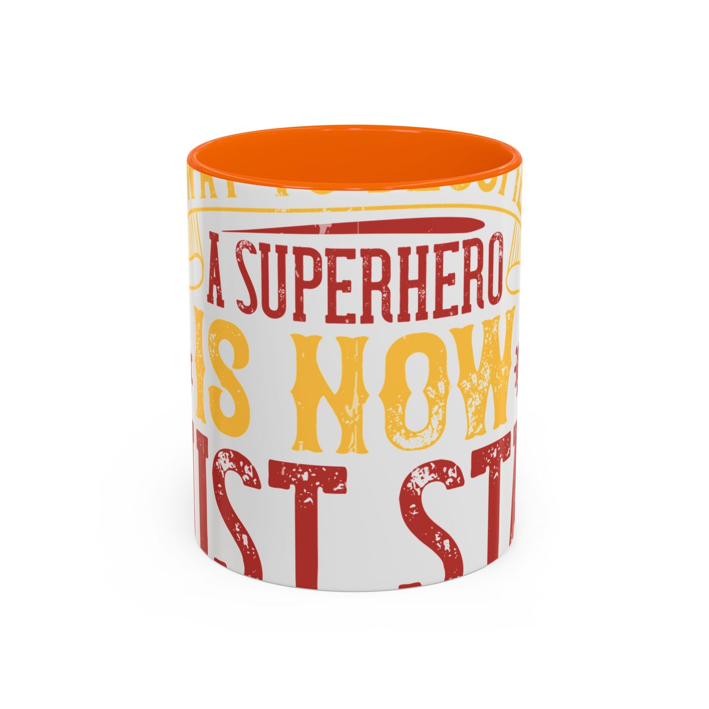 The easiest way to become a superhero is NOW! Just Stay At Home-01 — Accent Mug 11/15oz