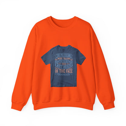 The politicians were talking themselves red, white and blue in the face — Unisex Heavy Blend Crewneck (G18000)
