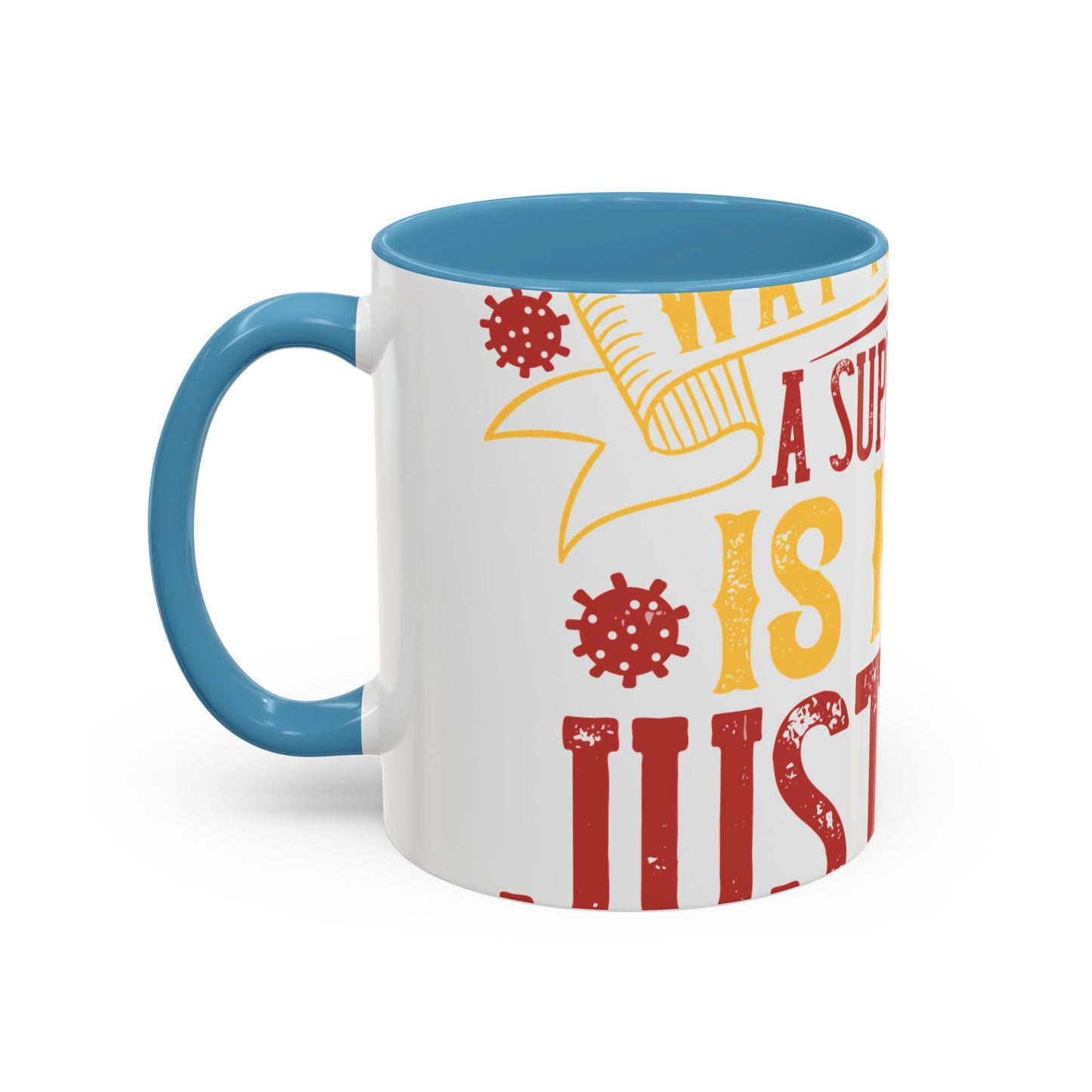 The easiest way to become a superhero is NOW! Just Stay At Home-01 — Accent Mug 11/15oz