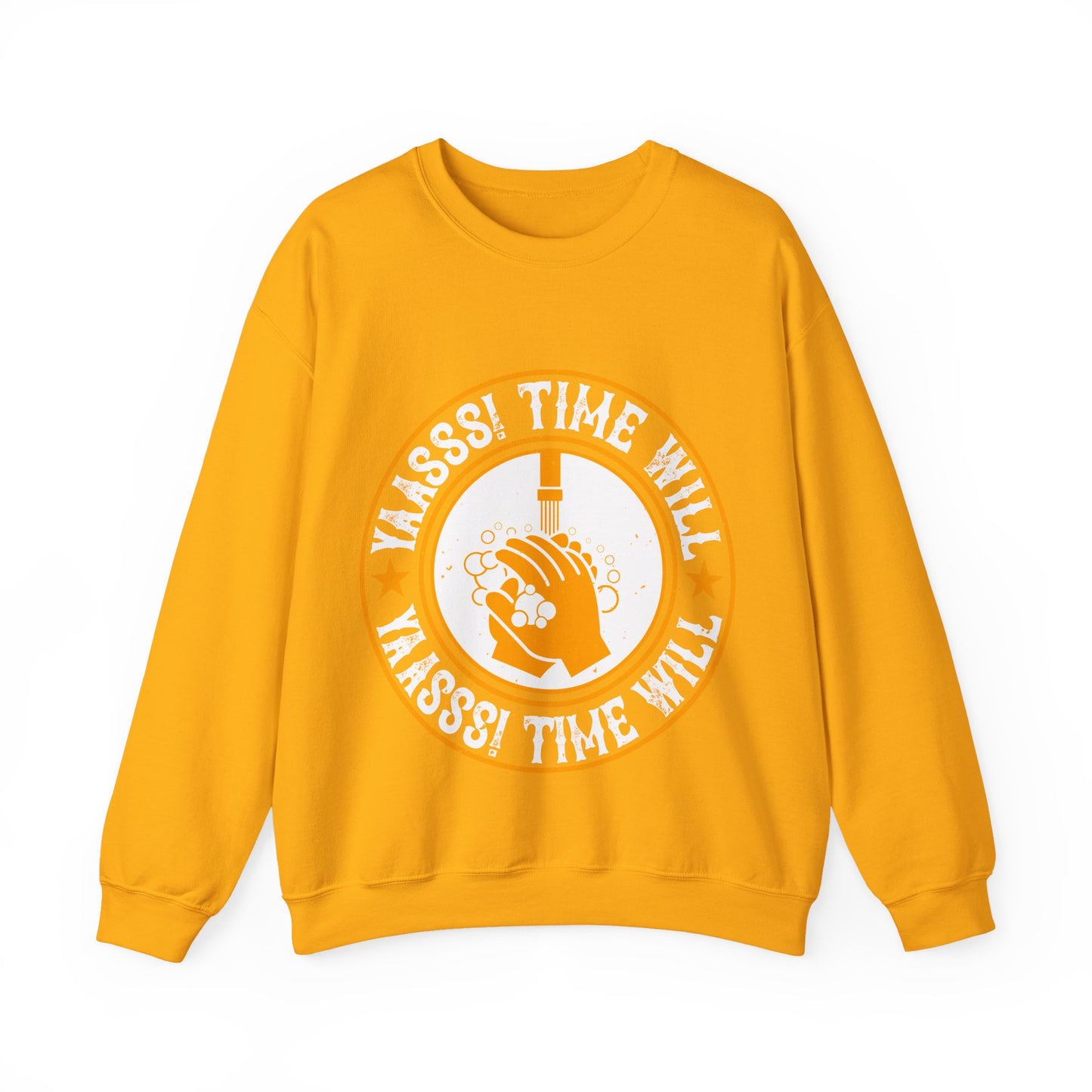 Yaasss Time will heal everything-01 — Unisex Heavy Blend Crewneck (G18000)