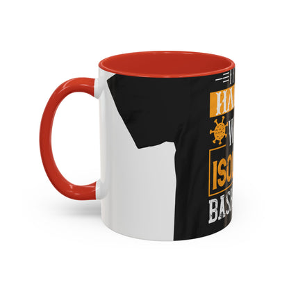 It's just hard to watch isolation basketball — Accent Mug 11/15oz