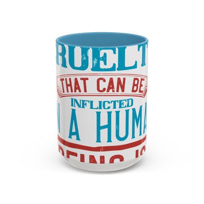 The worst cruelty that can be inflicted on a human being is isolation-01 — Accent Mug 11/15oz