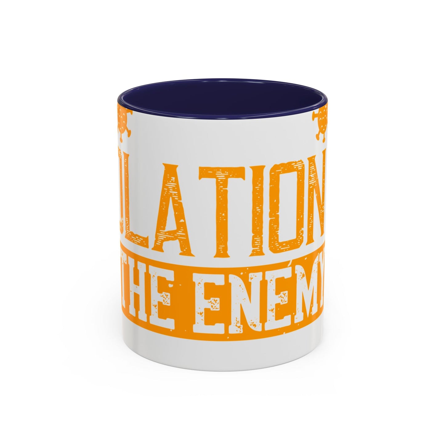 I've actually read that isolation is the enemy, so why do that to myself-01 — Accent Mug 11/15oz