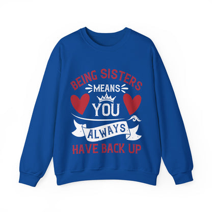 Being sisters means you always have back up-1 — Unisex Heavy Blend Crewneck (G18000)