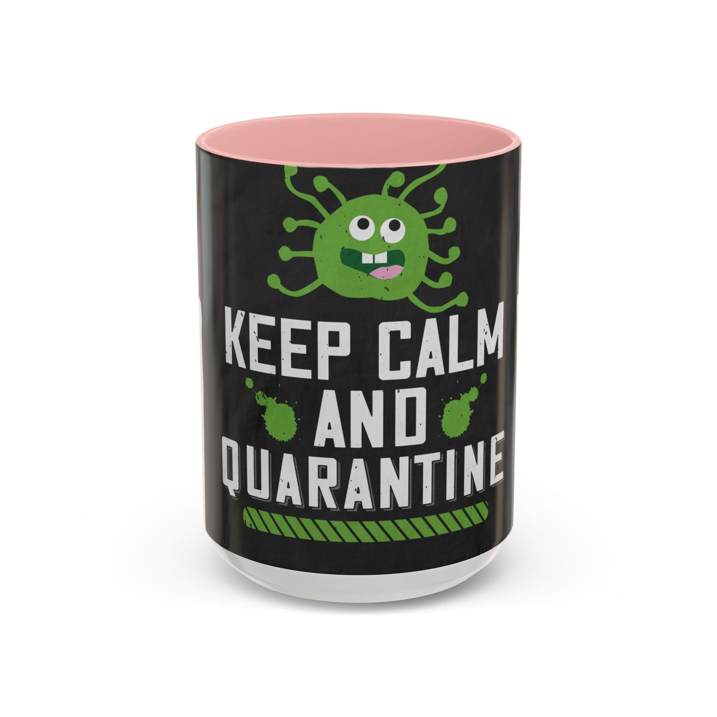 keep calm and quarantine — Accent Mug 11/15oz