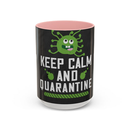 keep calm and quarantine — Accent Mug 11/15oz