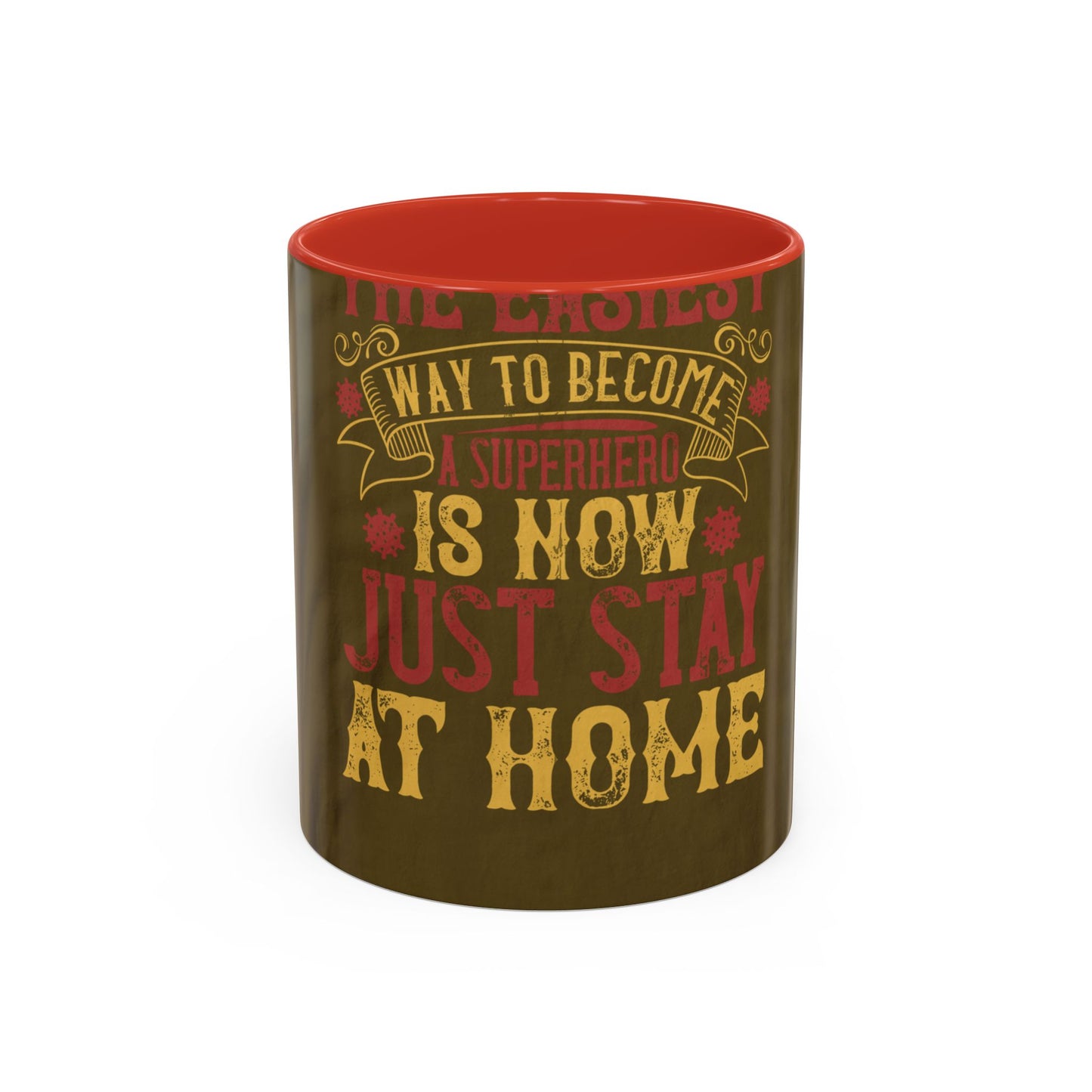 The easiest way to become a superhero is NOW! Just Stay At Home — Accent Mug 11/15oz