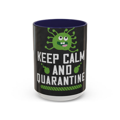 keep calm and quarantine — Accent Mug 11/15oz