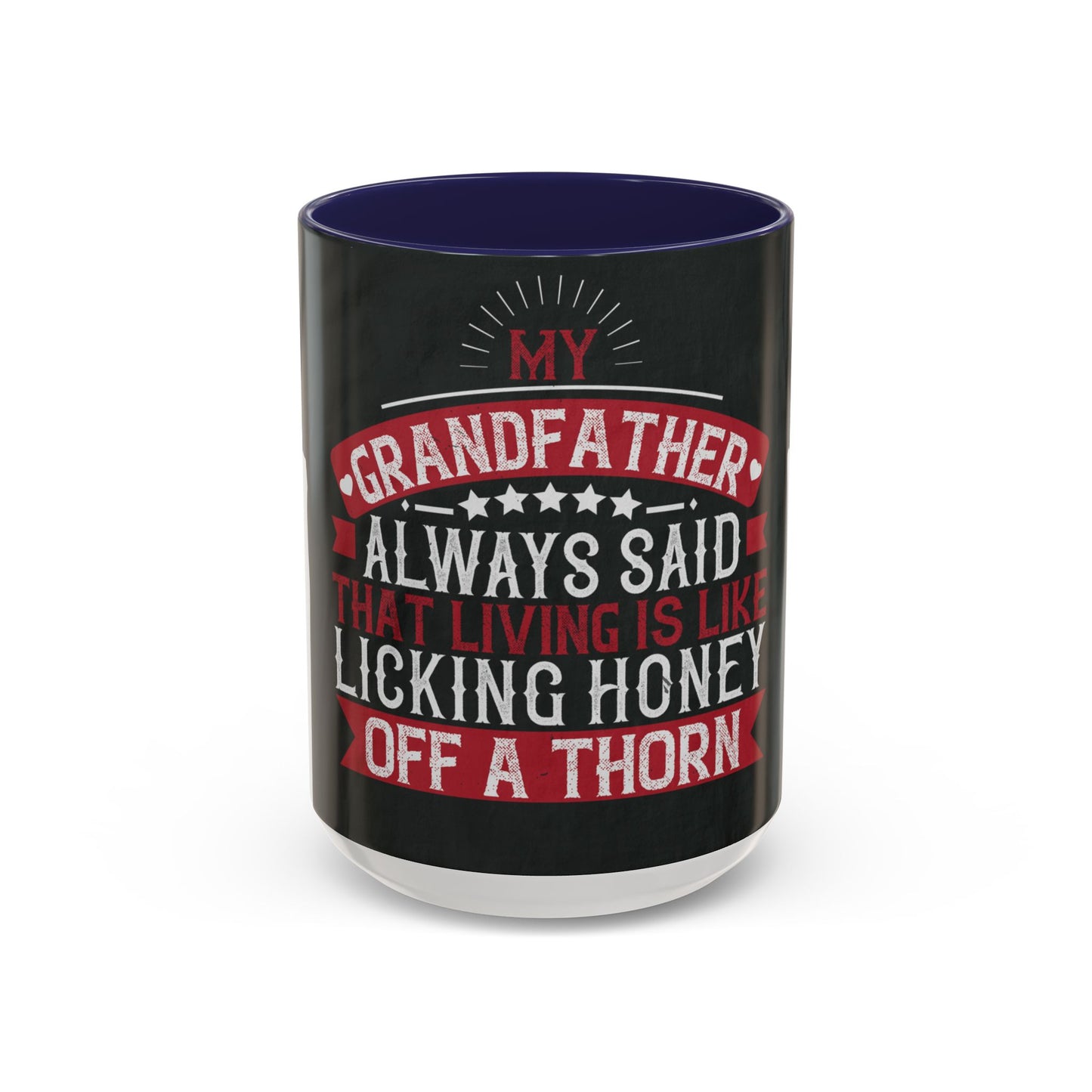 My grandfather always said that living is like licking honey off a thorn-02 — Accent Mug 11/15oz