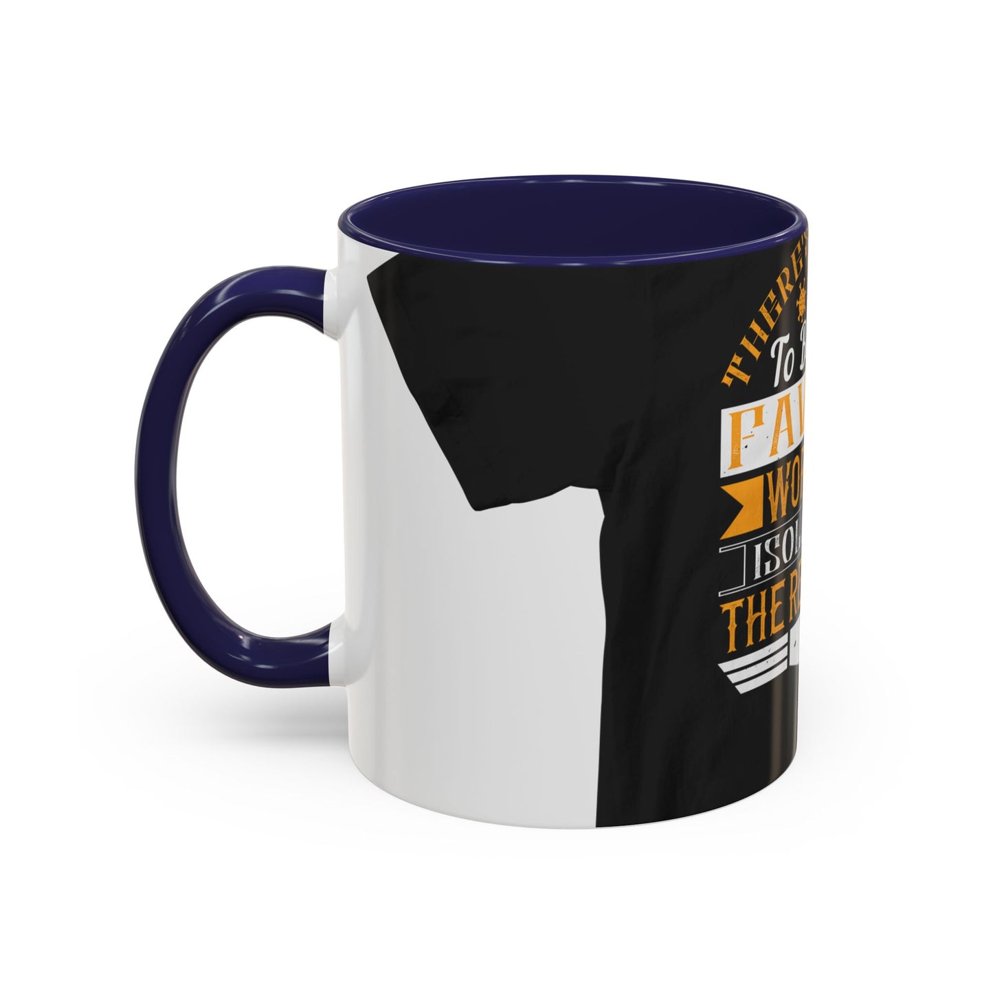 There 's something to be said in favor of working in isolation in the real world — Accent Mug 11/15oz