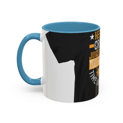 Keep those creative juices flowing. You have a lot of time on your hands! — Accent Mug 11/15oz