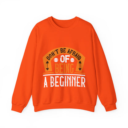 DonΓÇÖt be afraid of being a beginner-01 — Unisex Heavy Blend Crewneck (G18000)