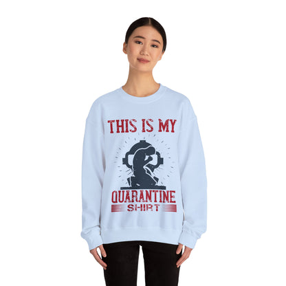 this is my quarantine-01 — Unisex Heavy Blend Crewneck (G18000)