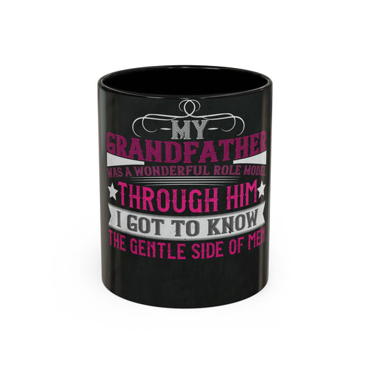 My grandfather was a wonderful role model-01 — Accent Mug 11/15oz