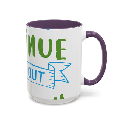 i canΓÇÖt continue to hang out with you-01 — Accent Mug 11/15oz