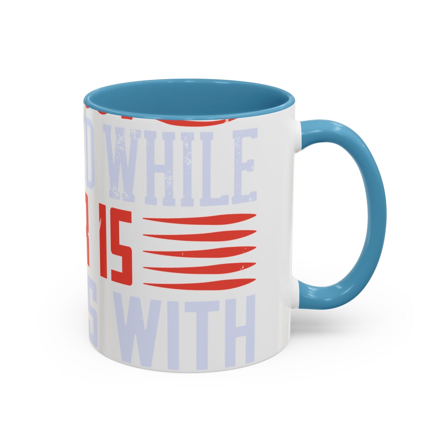 Politics is war without bloodshed while war is politics with bloodshed-01 — Accent Mug 11/15oz