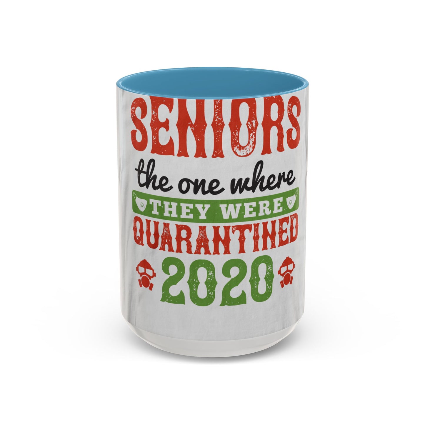 seniors the one where they were quarantined 2020 — Accent Mug 11/15oz