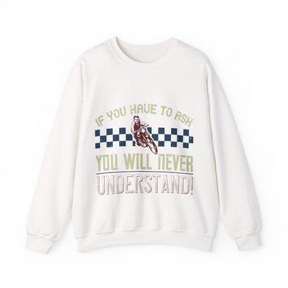 if you have to ask you will never understand!-01 — Unisex Heavy Blend Crewneck (G18000)