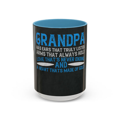 Grandpa has ears that truly listen arms that always hold-02 — Accent Mug 11/15oz