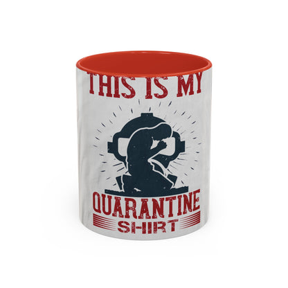 this is my quarantine — Accent Mug 11/15oz