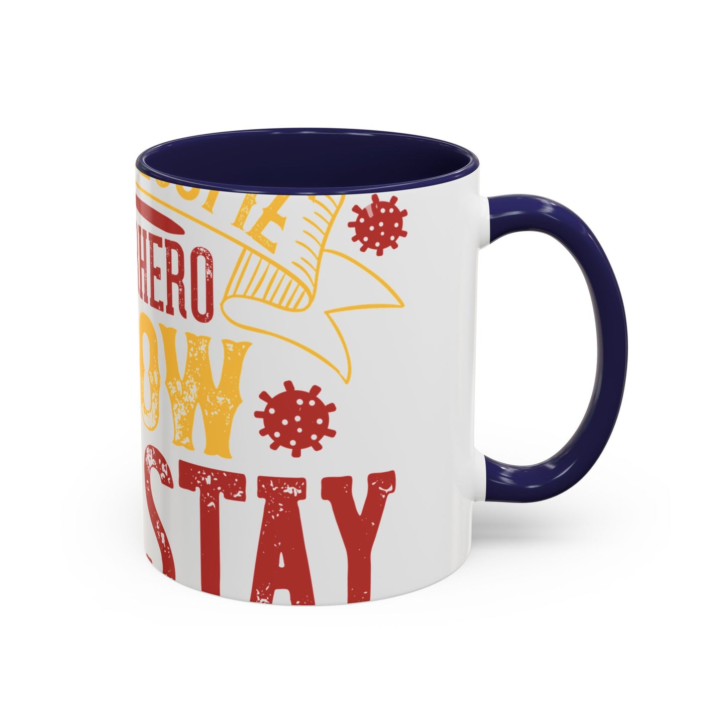 The easiest way to become a superhero is NOW! Just Stay At Home-01 — Accent Mug 11/15oz