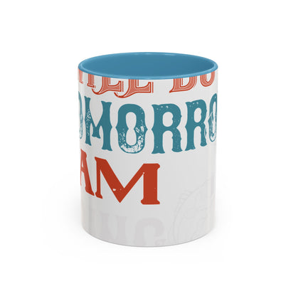 I WILL DO IT TOMORROW-01 — Accent Mug 11/15oz